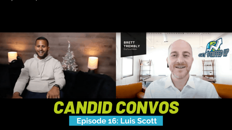 Candid Convos Featuring Luis Scott with Get Staffed Up's CEO and Co-Founder, Brett Trembly.