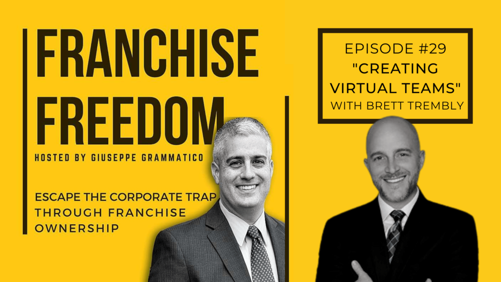 The Franchise Freedom Podcast hosted by Giuseppe Grammatico with special guest, Brett Trembly