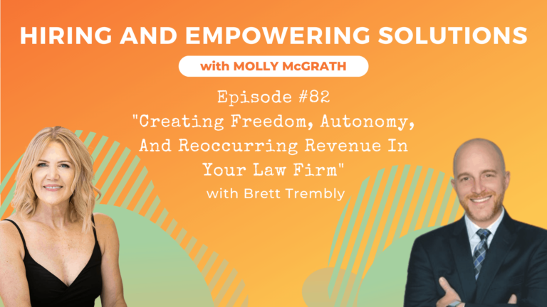 Hiring and Empowering Solutions Podcast with Molly McGrath and special guest, Brett Trembly.