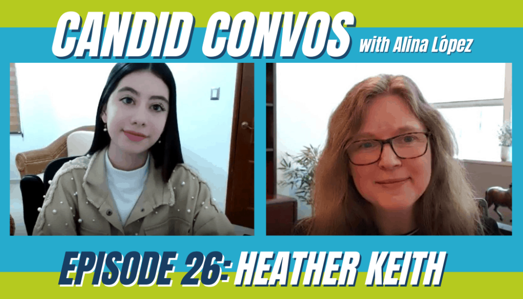 Candid Convos with Heather Keith and our Brand Ambassador, Alina Lopez.