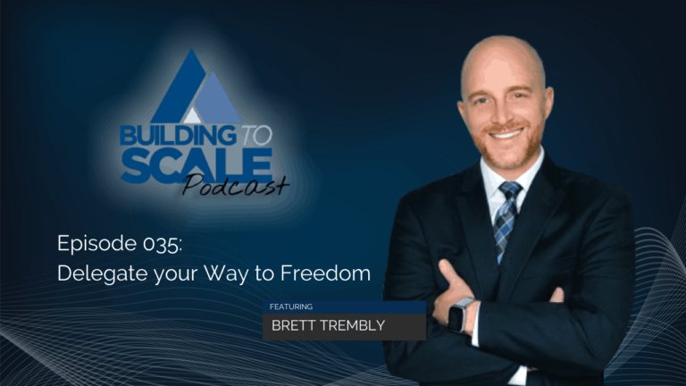 Building to scale podcast featuring Get Staffed Up's CEO and CO-Founder, Brett Trembly.