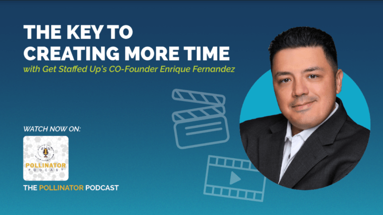 The Pollinator Podcast featuring Get Staffed Up's Co-Founder, Enrique Fernandez.