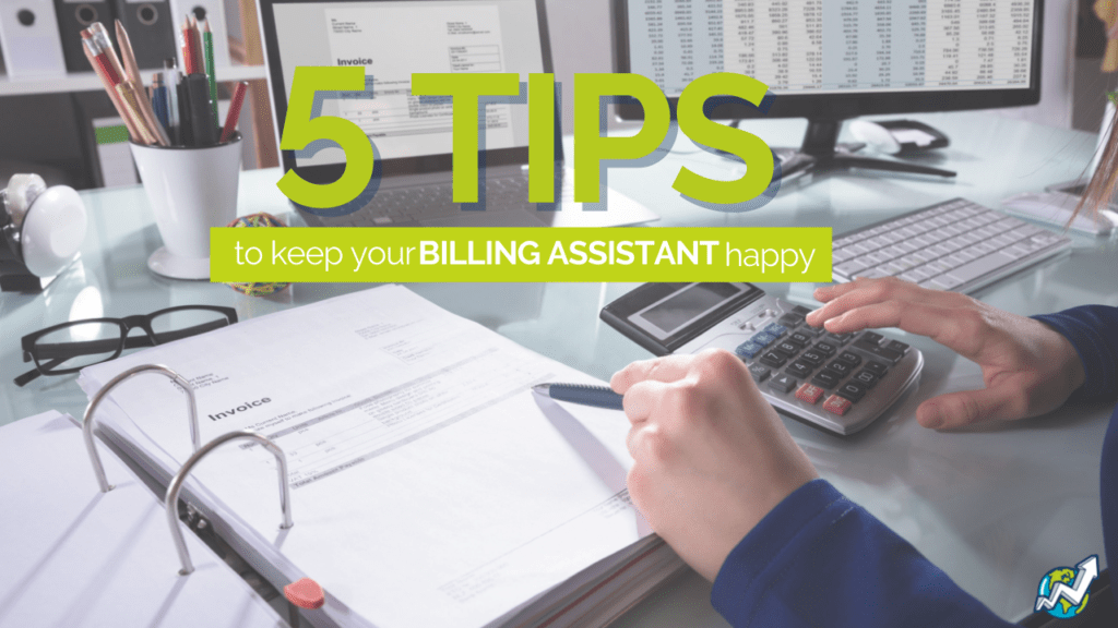 5 Tips to Keep Your Billing Assistant Happy