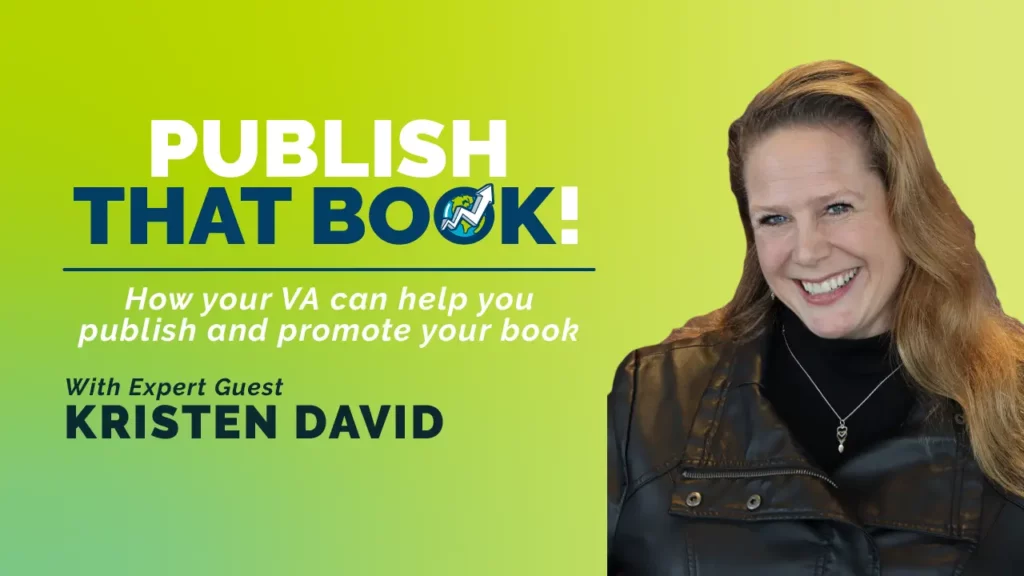 Publish That Book: How Your Va can Help You Publish And Promote Your Book