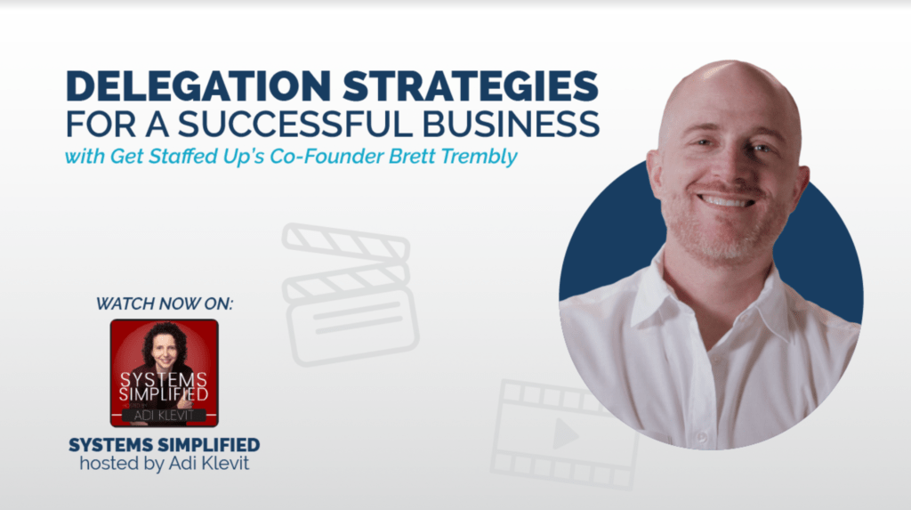 Systems Simplified Podcast hosted by Adi Klevit featuring Get Staffed Up's Co-Founder and CEO, Brett Trembly.