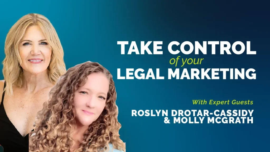 thumbnail with title "Take control of your legal marketing webinar, with expert guests Roslyn Drotar-Cassidy and Molly McGrath" title to the right and guests pictures to the left
