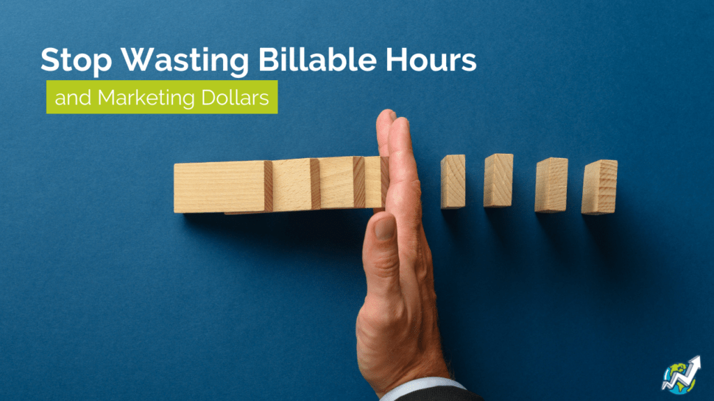stop wasting billable hours