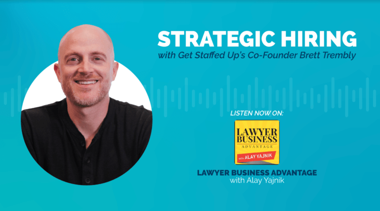 lawyer business podcast hosted by Alay Yanjnik featuring Gety Staffed Up's CEO and Co-Founder, Brett Trembly.