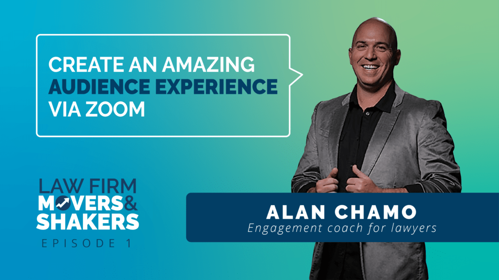 Law Firm Movers and Shakers Podcast Episode 1, featuring Alan Chamo, Engagement Coach for Lawyers.