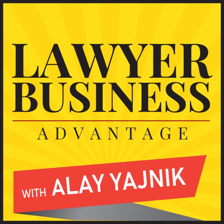 Lawyer Business Advantage with Alay Yajnik