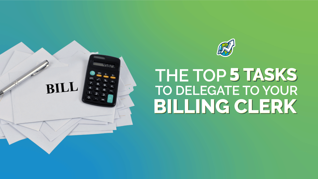 The Top 5 Tasks To Delegate To Your Billing Clerk   Banner Billing Clerk 