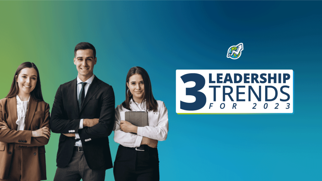 3 Leadership Trends for 2023