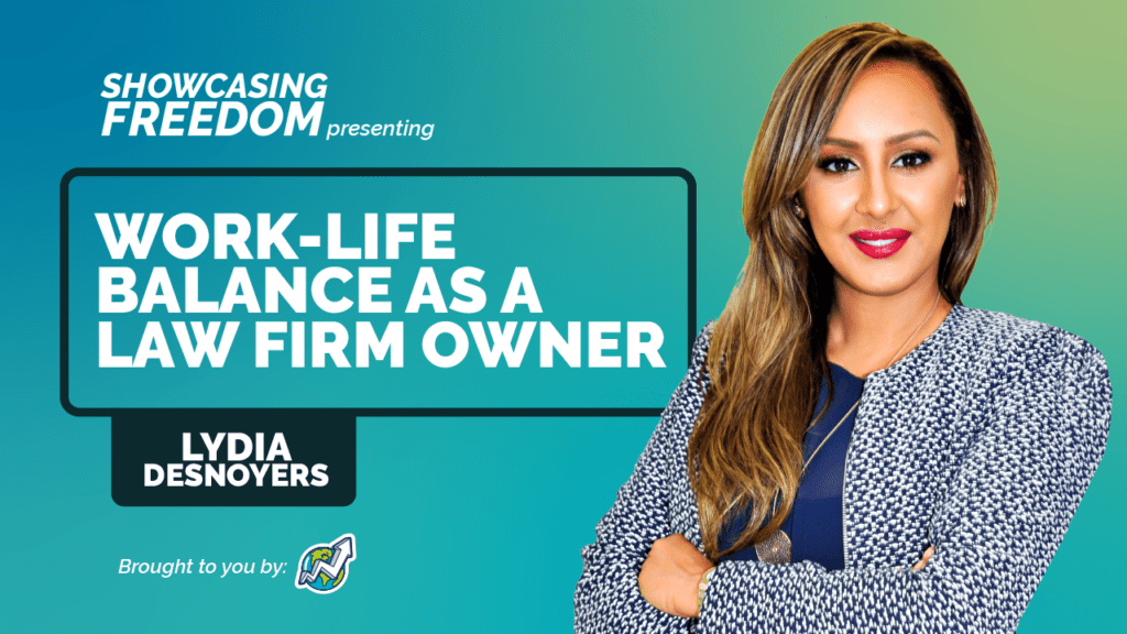 Work-Life Balance As A Law Firm Owner hosted by Lydia Desnoyers