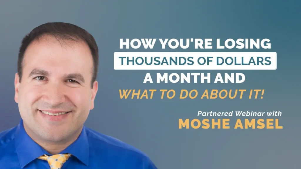 thumbnail with Moshe Amsel's picture to the left and the title "How you're losing thousands of dollars a month and what to do about it! Partnered Webinar with Moshe Amsel" to the right, against a blue and gray gradient background