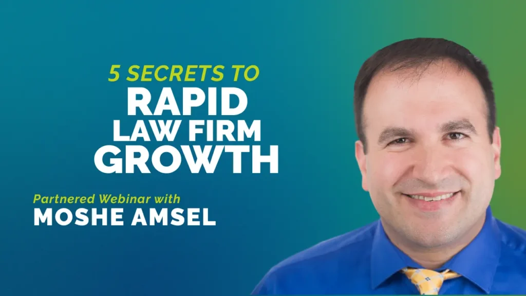 thumbnail with the title "5 secrets to rapid law firm growth. Partnered webinar with Moshe Amsel" to the left and a picture of Moshe Amsel wearing a blue shirt and orange tie to the right, against a blue and green gradient background