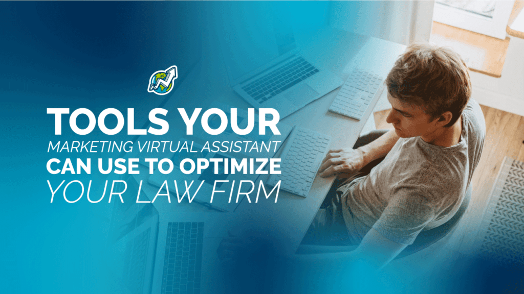 Tools Your Marketing Virtual Assistant Can Use To optimize Your Law Firm