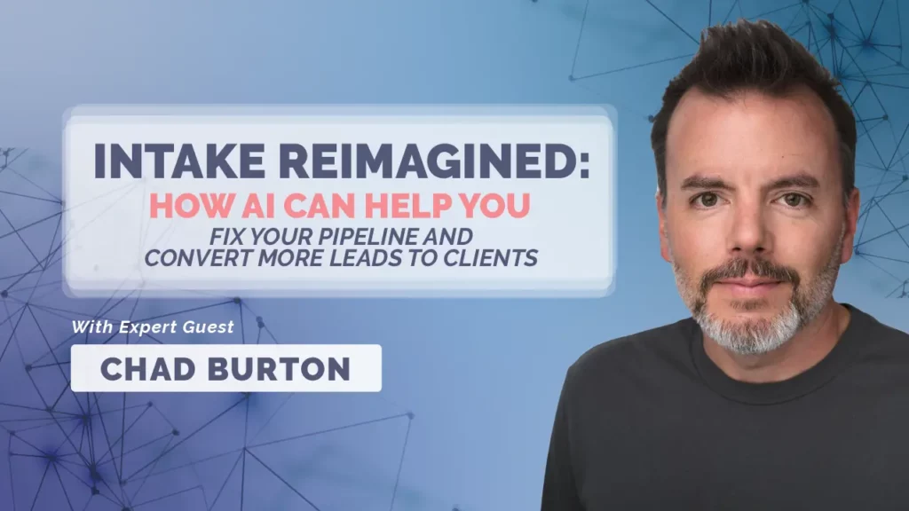 Intake Reimagined: How AI Can Help You Fix Your Pipeline And Convert More Leads To Clients