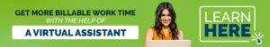 Green background banner inviting lawyers to get more billable work time with the help of Get Staffed Up's Virtual Assistants.