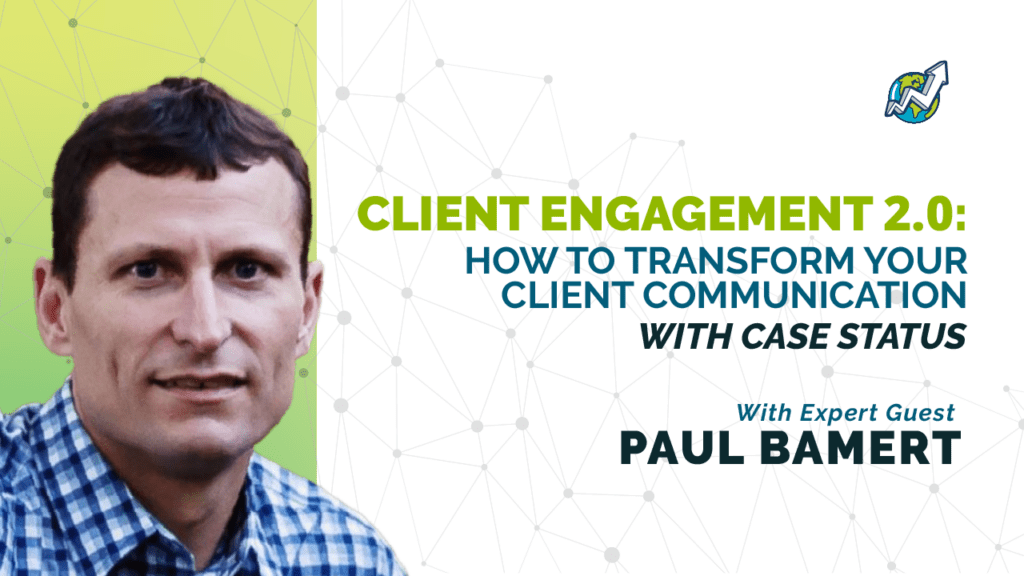 Client Engagement 2.0: How To Transform Your Client Communication with Case Status