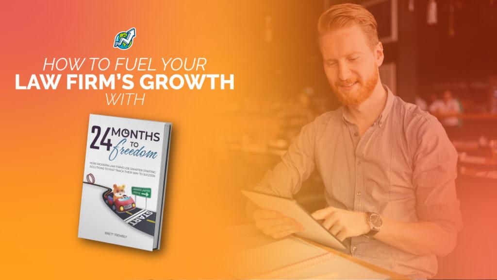 How To Fuel Your Law Firm Growth banner with the 24 Months to Freedom book cover to the left, and a man using a tablet and smiling to the right