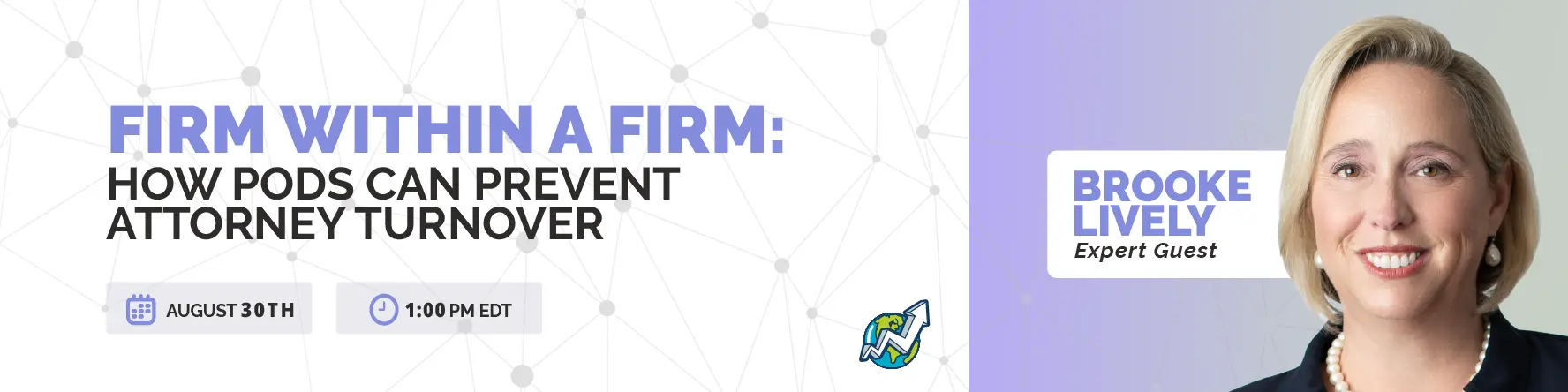 Firm Within A Firm: How Pods Can Prevent Attorney Turnover Webinar Banner