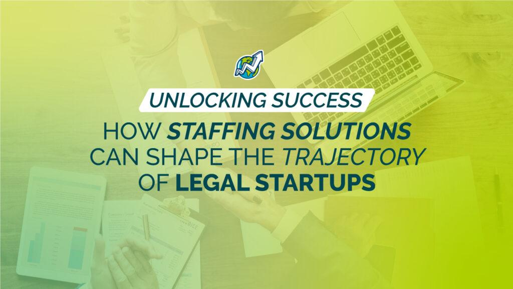 banner with the GSU logo and the title "Unlocking success how staffing solutions can shape the trajectory of legal startups" below and a yellow and green gradient transparent background overlaying an image of a desk with a laptop, papers shot from above