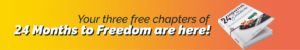banner with a yellow to orange background and the title "Your three free chapters of 24 Months to Freedom are here! to the left, and a semi opened book image to the right