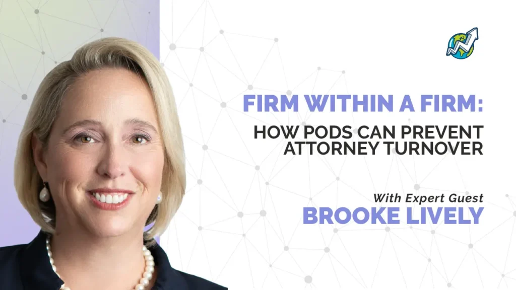 August Webinar banner with Brooke Lively's pic smiling to the left and the title "Firm Within A Firm: how pods can prevent attorney turnover. With Expert Guest Brooke Lively" to the right with Get Staffed Up's logo above