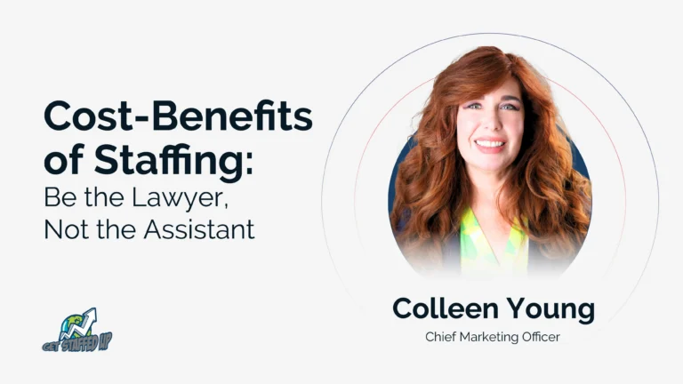 Cost-Benefits of Staffing: Be the Lawyer, Not the Assistant Webinar with Colleen Young
